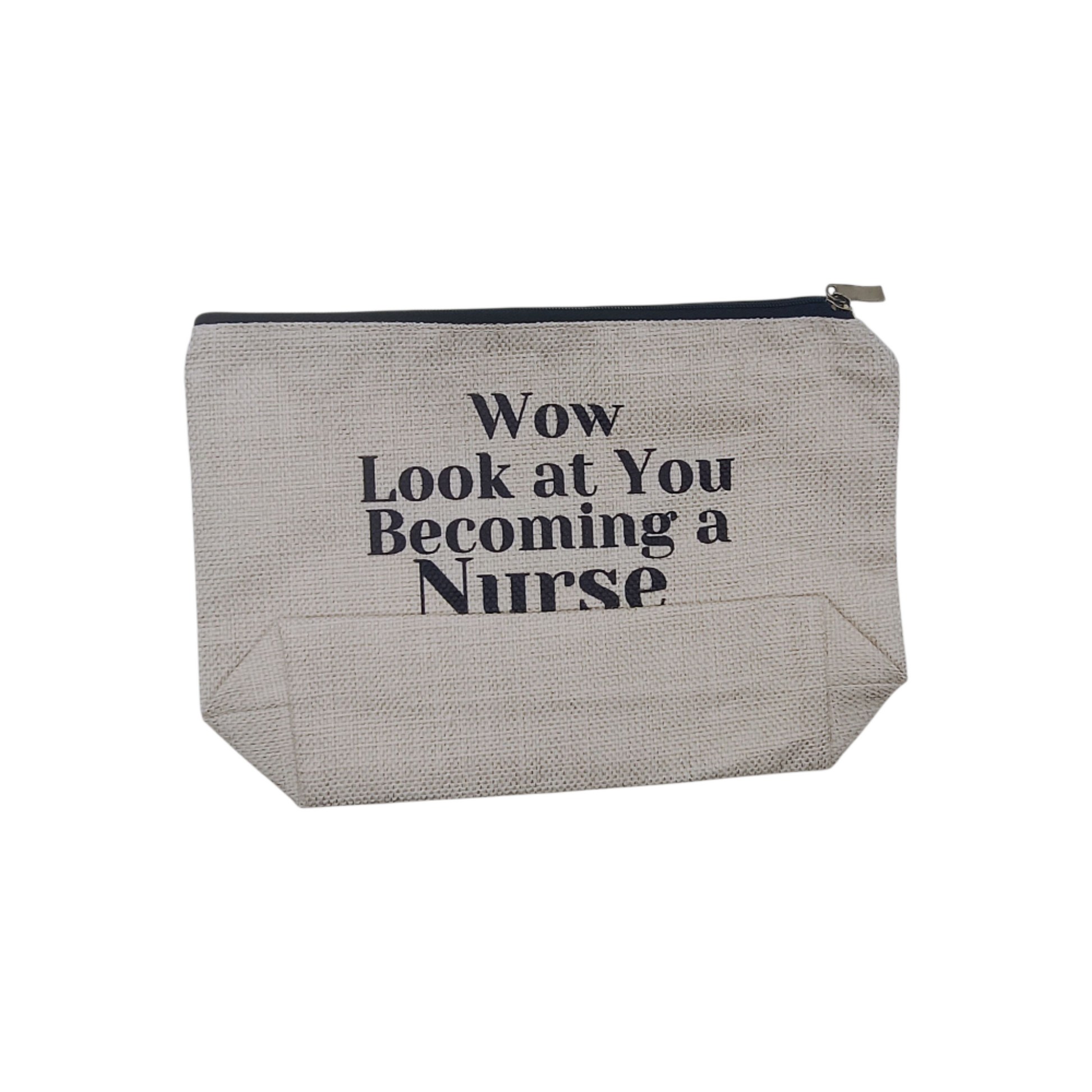 Gray pouch with text 'Wow Look at You Becoming a Nurse' on a white background